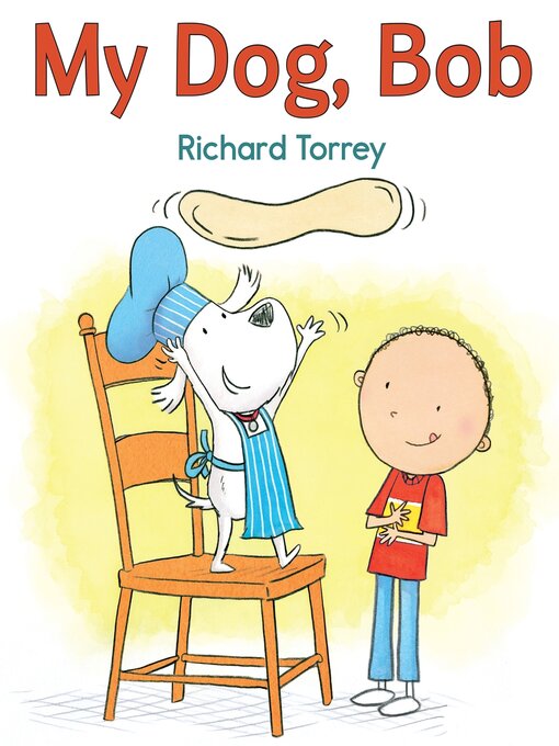 Title details for My Dog, Bob by Richard Torrey - Wait list